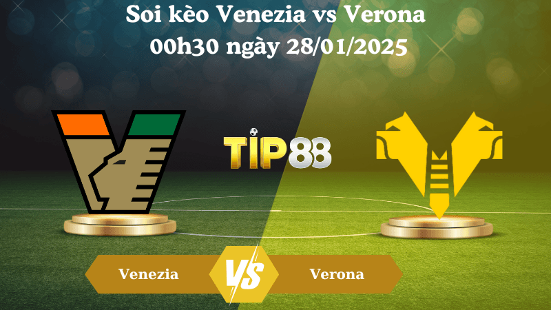 TIP88 Nhận định soi kèo Venezia vs Verona 00h30 ngày 28/01/2025 - Serie A