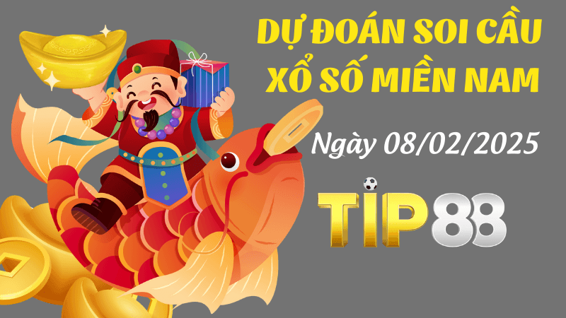 TIP88 Dự Đoán Soi Cầu Miền Nam Ngày 8/02/2025 Đỉnh Nhất