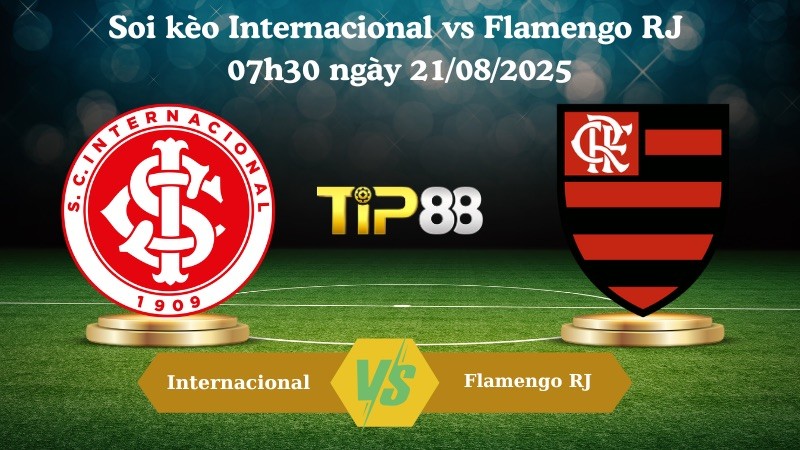 TIP88 Nhận định soi kèo Internacional vs Flamengo RJ 07h30 ngày 21/08/2025 - Copa Libertadores