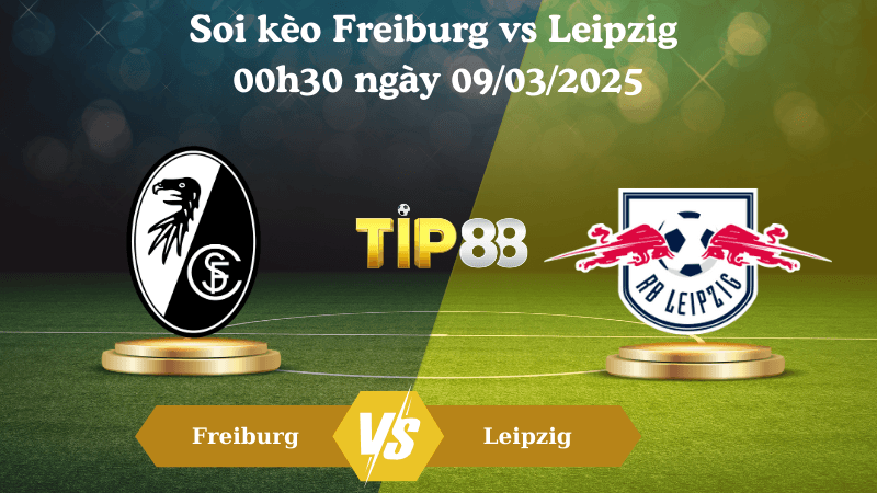 TIP88 Nhận định soi kèo Freiburg vs Leipzig 00h30 ngày 09/03/2025 - Bundesliga