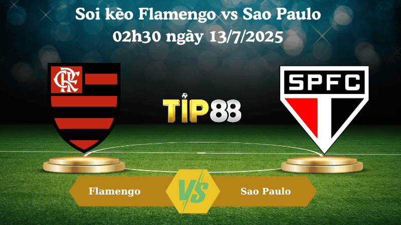 TIP88 Nhận định soi kèo Flamengo vs Sao Paulo 02h30 ngày 13/7/2025 - VĐQG Brazil