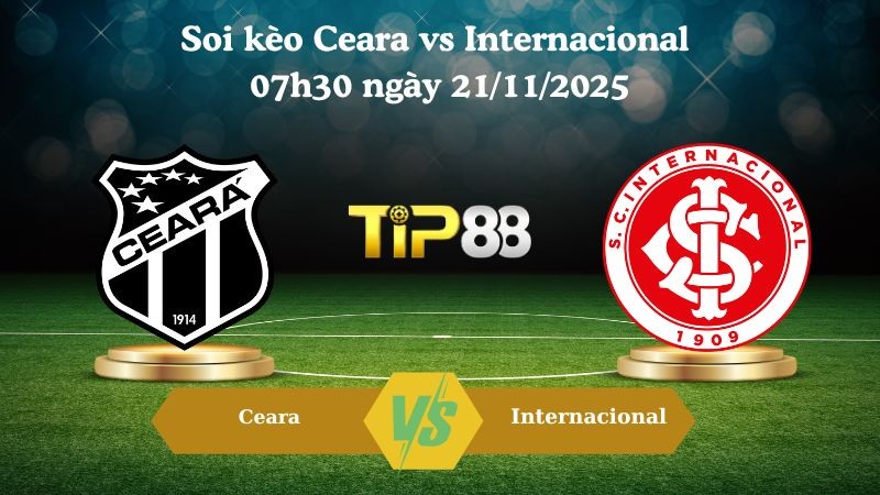 TIP88 Nhận định soi kèo Ceara vs Internacional 07h30 ngày 21/11/2025 – VĐQG Brazil