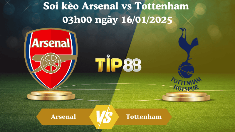 TIP88 Nhận định soi kèo Arsenal vs Tottenham 03h00 ngày 16/01/2025 - Premier League