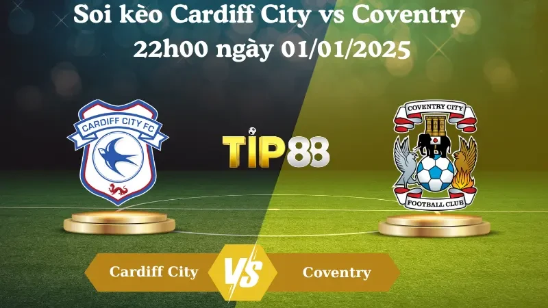 TIP88 Nhận định soi kèo Cardiff City vs Coventry 22h00 ngày 01/01/2025 – Hạng nhất Anh