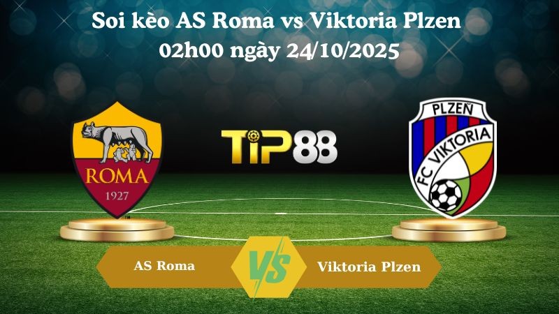 TIP88 Nhận định soi kèo AS Roma vs Viktoria Plzen 02h00 ngày 24/10/2025 - Europa League