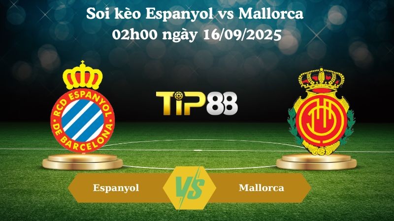TIP88 Nhận định soi kèo Espanyol vs Mallorca 02h00 ngày 16/09/2025 – La Liga