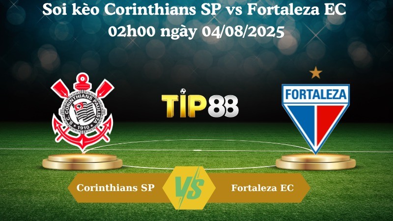 TIP88 Nhận định soi kèo Corinthians SP vs Fortaleza EC 02h00 ngày 04/08/2025 – VĐQG Brazil