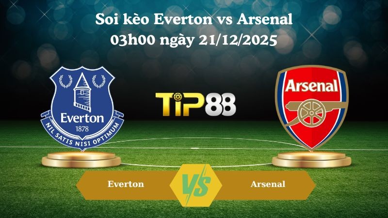 TIP88 Nhận định soi kèo Everton vs Arsenal 03h00 ngày 21/12/2025 – Ngoại hạng Anh