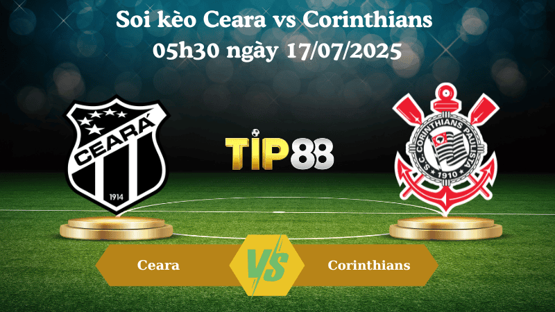 TIP88 Nhận định soi kèo Ceara vs Corinthians 05h30 ngày 17/07/2025 – VĐQG Brazil