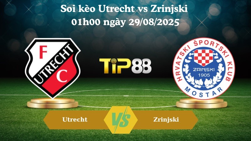 TIP88 Nhận định soi kèo Utrecht vs Zrinjski 01h00 ngày 29/08/2025 - Vòng loại Europa League