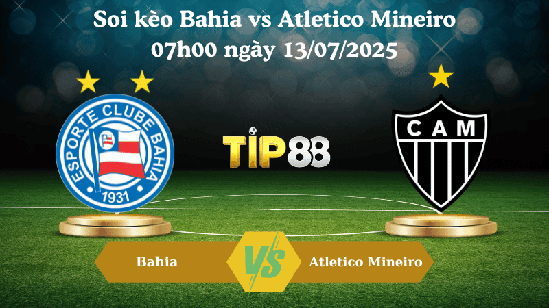 TIP88 Nhận định soi kèo Bahia vs Atletico Mineiro 07h00 ngày 13/07/2025 - VĐQG Brazil