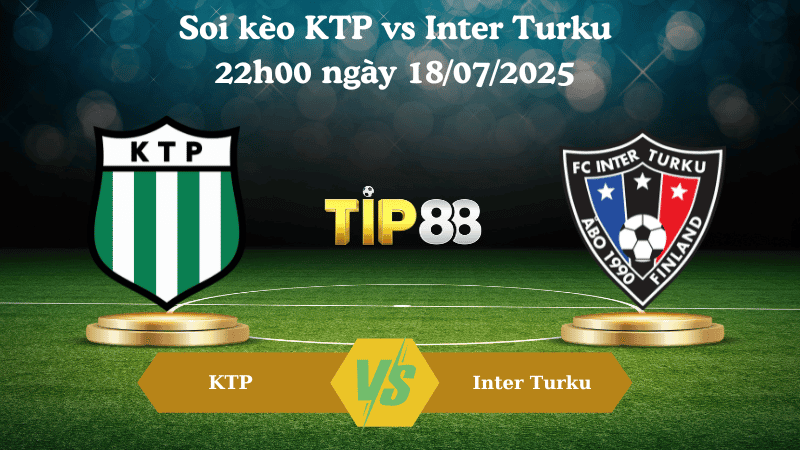 TIP88 Nhận định soi kèo KTP vs Inter Turku 22h00 ngày 18/07/2025 – VĐQG Phần Lan