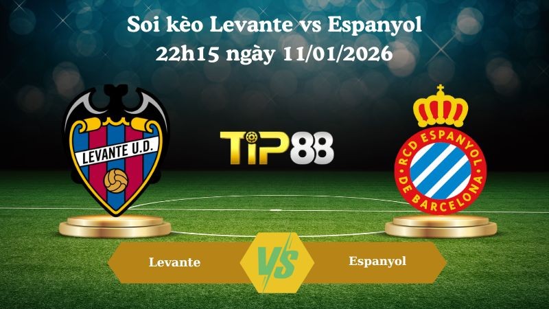 TIP88 Nhận định soi kèo Levante vs Espanyol 22h15 ngày 11/01/2026 - La Liga