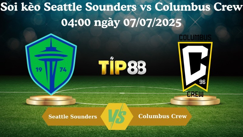 TIP88 Nhận định soi kèo Seattle Sounders vs Columbus Crew 04:00 ngày 07/07/2025 – Nhà Nghề Mỹ
